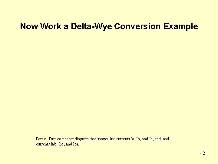 Now Work a Delta-Wye Conversion Example Part c. Draw a phasor diagram that shows