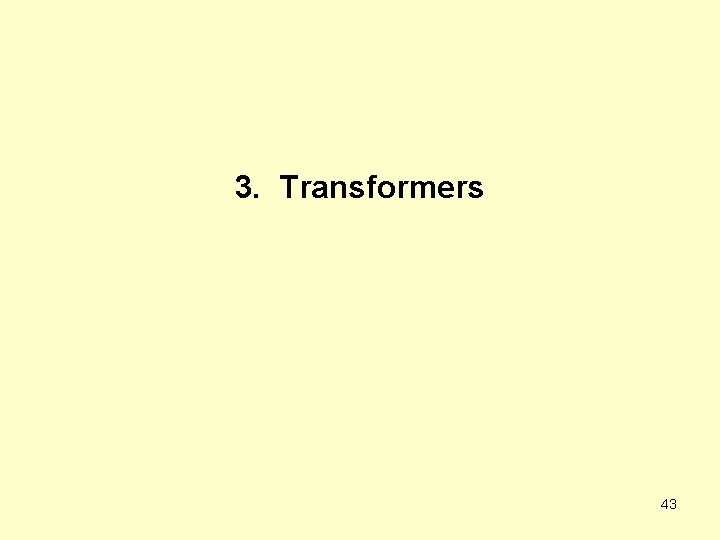3. Transformers 43 