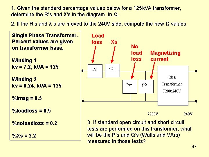 1. Given the standard percentage values below for a 125 k. VA transformer, determine