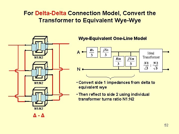 For Delta-Delta Connection Model, Convert the Transformer to Equivalent Wye-Wye Wye-Equivalent One-Line Model A