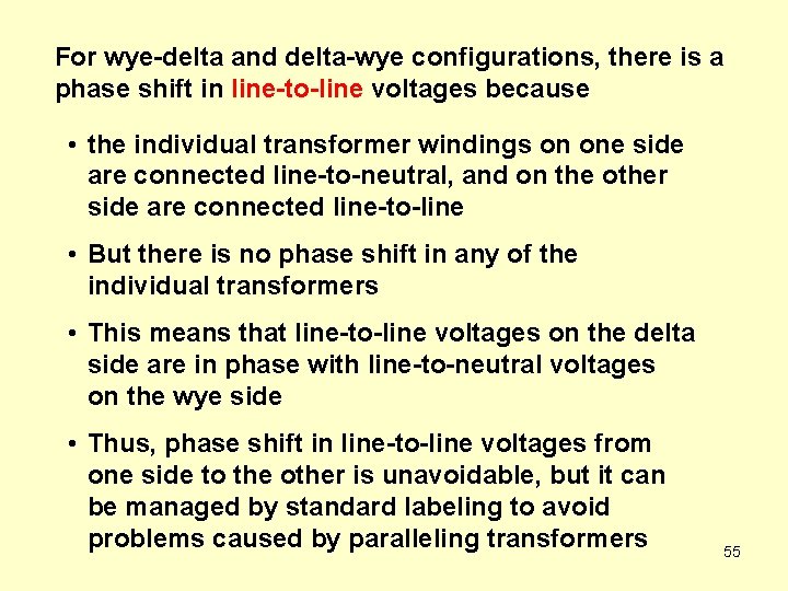 For wye-delta and delta-wye configurations, there is a phase shift in line-to-line voltages because