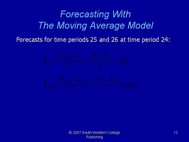 Forecasting With The Moving Average Model Forecasts for time periods 25 and 26 at