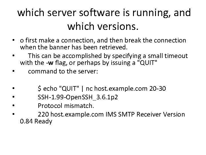 which server software is running, and which versions. • o first make a connection,