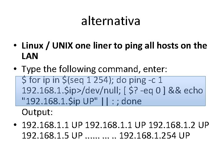 alternativa • Linux / UNIX one liner to ping all hosts on the LAN