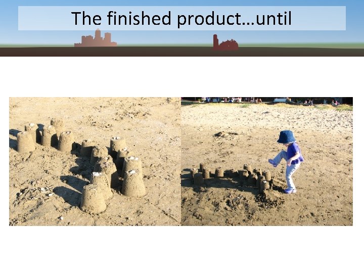 The finished product…until 