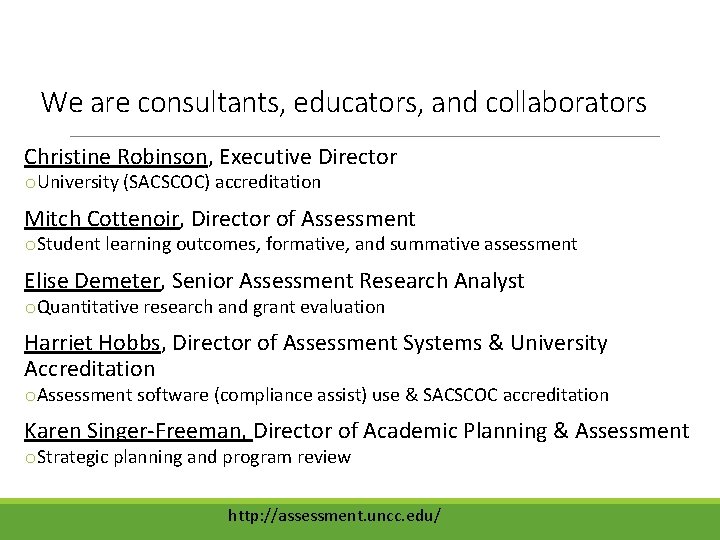 We are consultants, educators, and collaborators Christine Robinson, Executive Director o. University (SACSCOC) accreditation