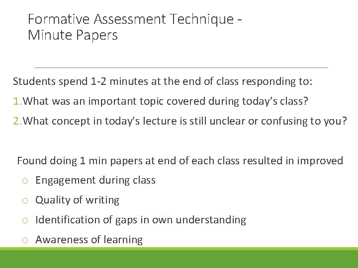 Formative Assessment Technique Minute Papers Students spend 1 -2 minutes at the end of