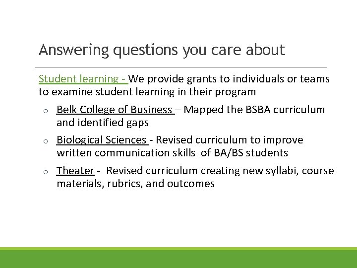 Answering questions you care about Student learning - We provide grants to individuals or