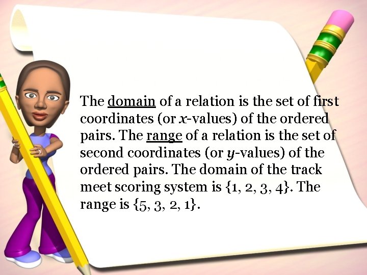 The domain of a relation is the set of first coordinates (or x-values) of