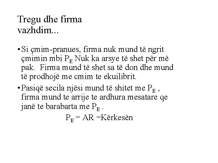 Tregu dhe firma vazhdim. . . • Si çmim-pranues, firma nuk mund të ngrit