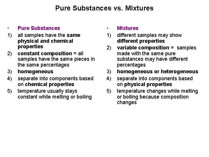 Pure Substances vs. Mixtures • 1) 2) 3) 4) 5) Pure Substances all samples