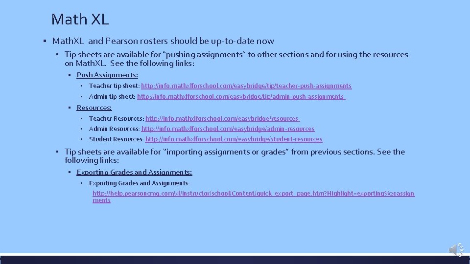 Math XL ▪ Math. XL and Pearson rosters should be up-to-date now ▪ Tip