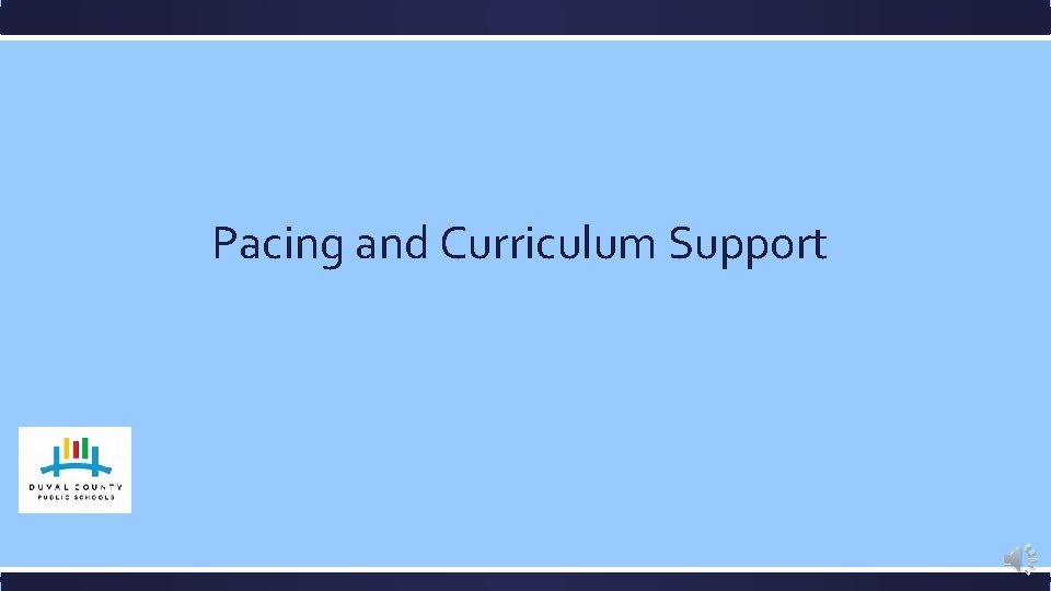 Pacing and Curriculum Support 