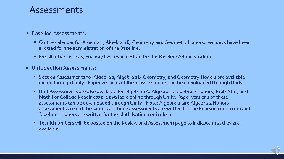 Assessments § Baseline Assessments: § On the calendar for Algebra 1, Algebra 1 B,