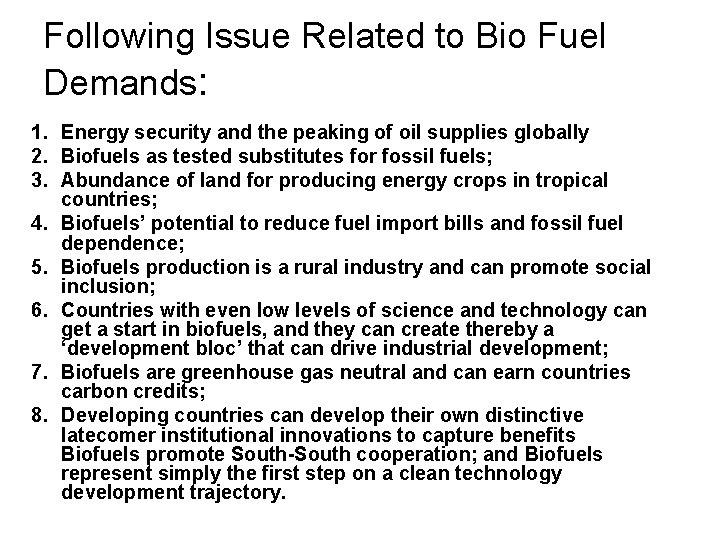 Following Issue Related to Bio Fuel Demands: 1. Energy security and the peaking of