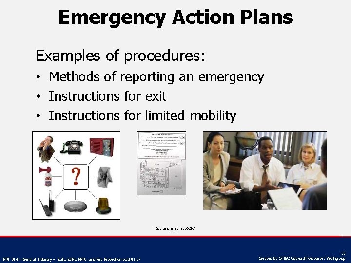 Emergency Action Plans Examples of procedures: • Methods of reporting an emergency • Instructions