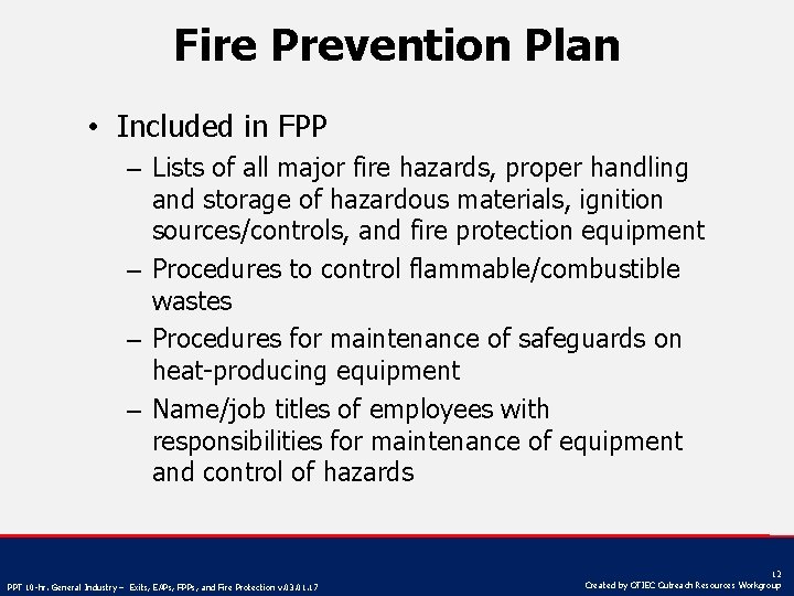 Fire Prevention Plan • Included in FPP – Lists of all major fire hazards,