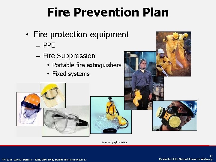 Fire Prevention Plan • Fire protection equipment – PPE – Fire Suppression • Portable