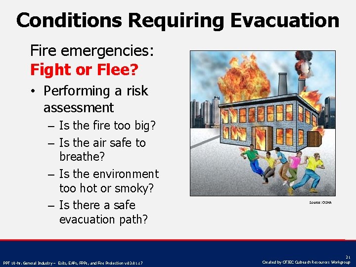 Conditions Requiring Evacuation Fire emergencies: Fight or Flee? • Performing a risk assessment –