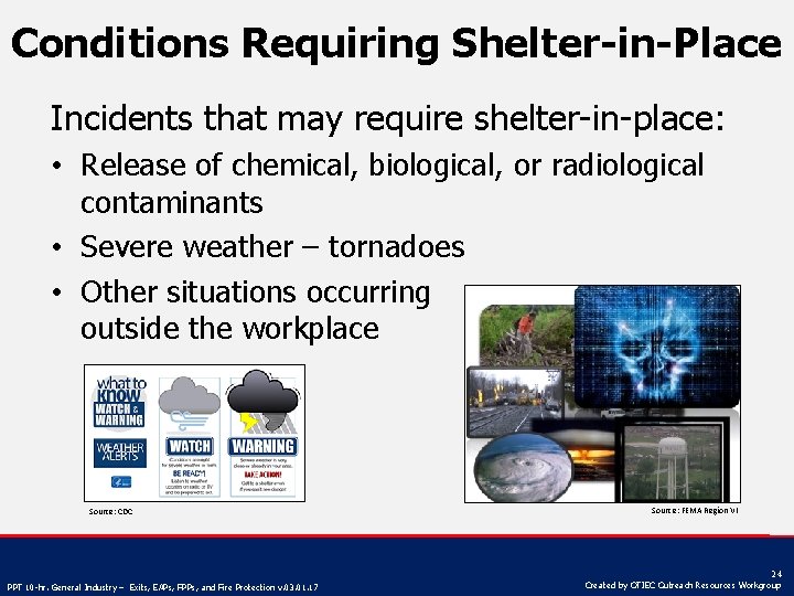 Conditions Requiring Shelter-in-Place Incidents that may require shelter-in-place: • Release of chemical, biological, or