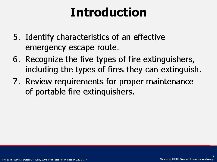 Introduction 5. Identify characteristics of an effective emergency escape route. 6. Recognize the five