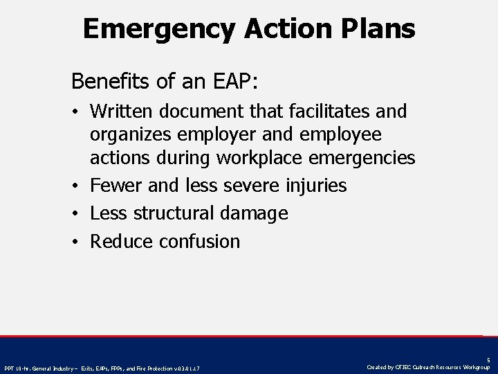 Emergency Action Plans Benefits of an EAP: • Written document that facilitates and organizes