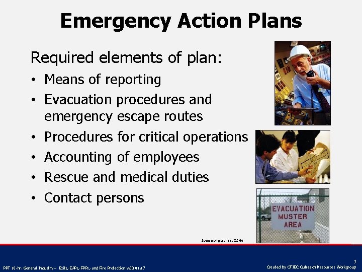 Emergency Action Plans Required elements of plan: • Means of reporting • Evacuation procedures
