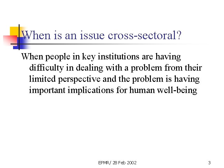 When is an issue cross-sectoral? When people in key institutions are having difficulty in