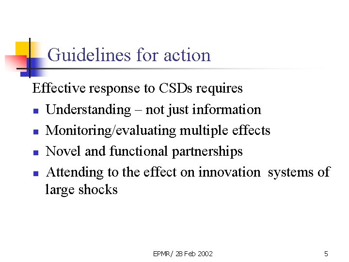 Guidelines for action Effective response to CSDs requires n Understanding – not just information