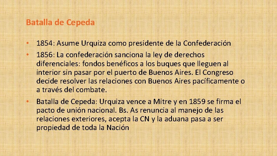 Batalla de Cepeda • 1854: Asume Urquiza como presidente de la Confederación • 1856: