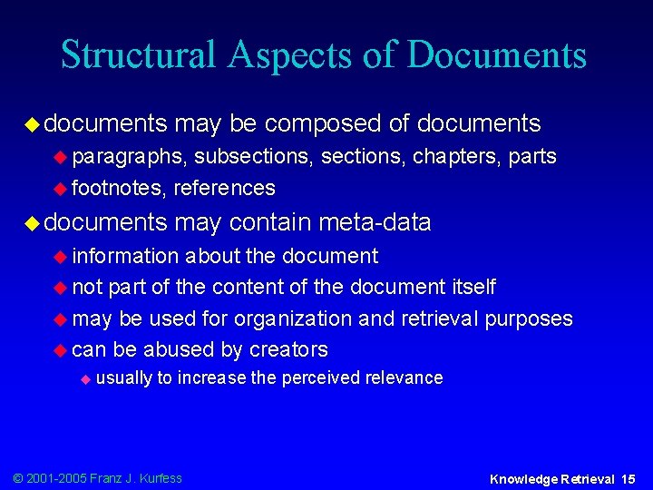Structural Aspects of Documents u documents may be composed of documents u paragraphs, subsections,