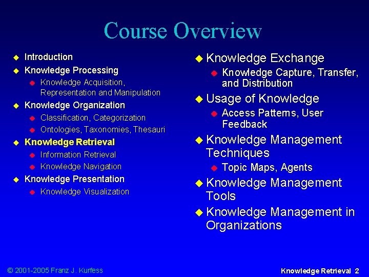 Course Overview u u Introduction Knowledge Processing u u Knowledge Organization u u u