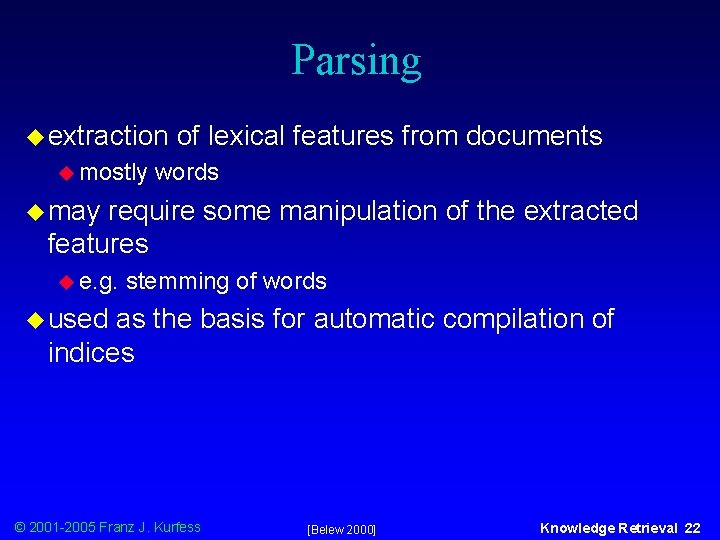 Parsing u extraction u mostly of lexical features from documents words u may require