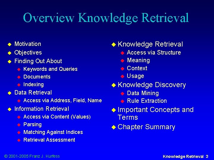 Overview Knowledge Retrieval u u u Motivation Objectives Finding Out About u u Data