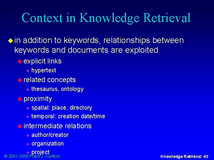 Context in Knowledge Retrieval u in addition to keywords, relationships between keywords and documents