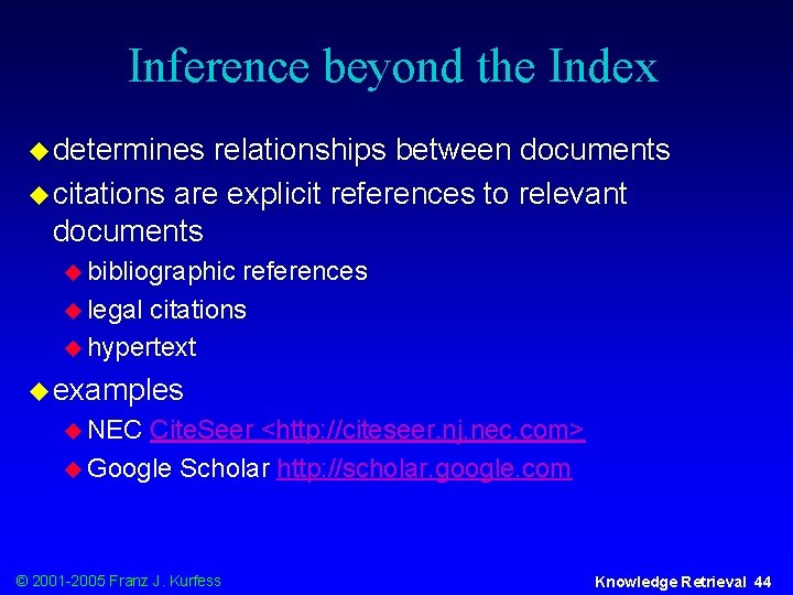Inference beyond the Index u determines relationships between documents u citations are explicit references