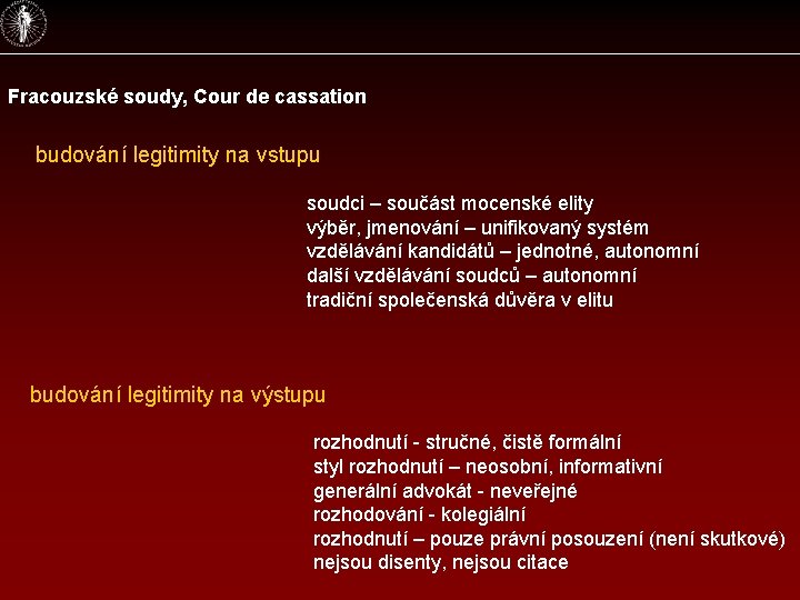 Fracouzské soudy, Cour de cassation budování legitimity na vstupu soudci – součást mocenské elity