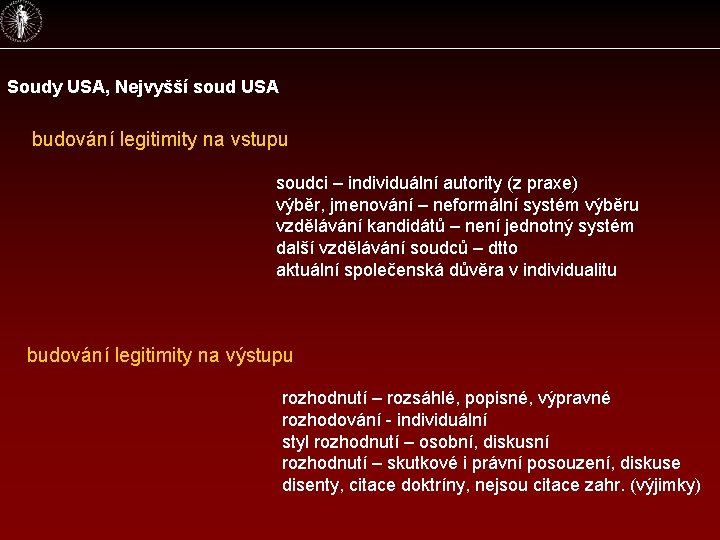 Soudy USA, Nejvyšší soud USA budování legitimity na vstupu soudci – individuální autority (z