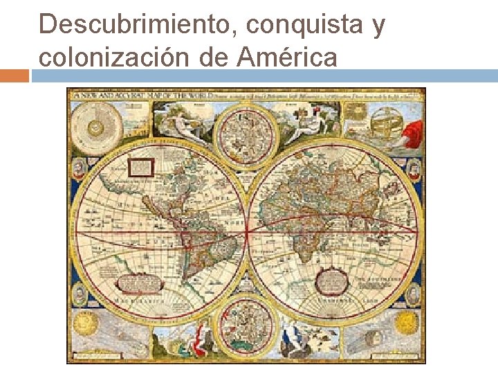 Descubrimiento, conquista y colonización de América 
