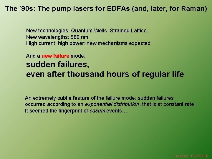 The ’ 90 s: The pump lasers for EDFAs (and, later, for Raman) New