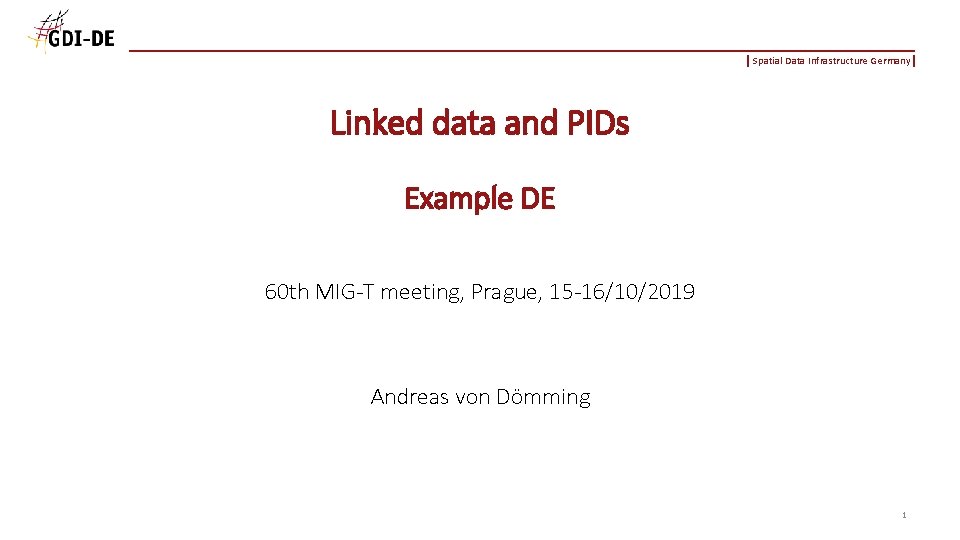 Spatial Data Infrastructure Germany Linked data and PIDs Example DE 60 th MIG-T meeting,