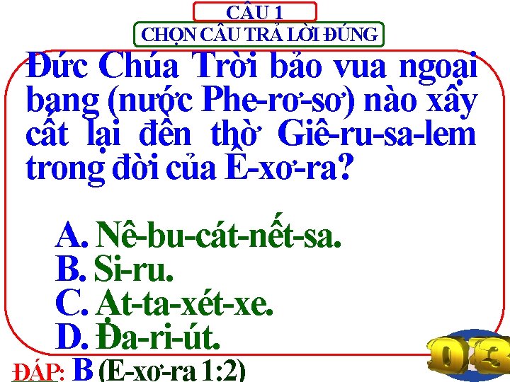 C U 1 CHỌN C U TRẢ LỜI ĐÚNG Đức Chúa Trời bảo vua