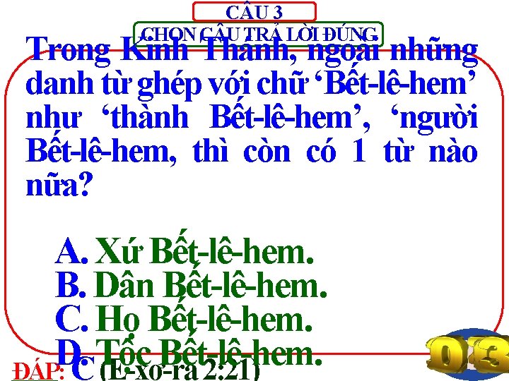 C U 3 CHỌN C U TRẢ LỜI ĐÚNG Trong Kinh Thánh, ngoài những