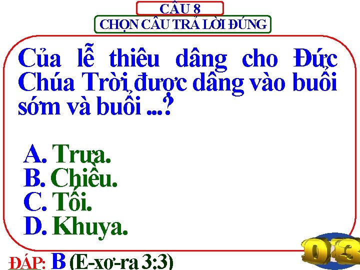 C U 8 CHỌN C U TRẢ LỜI ĐÚNG Của lễ thiêu dâng cho