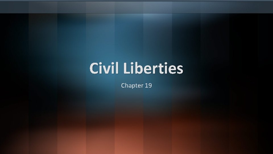 Civil Liberties Chapter 19 