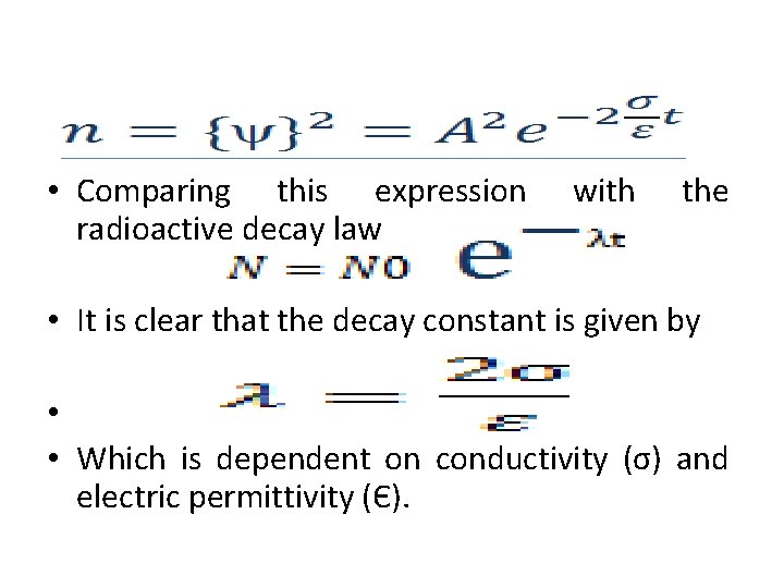 • Comparing this expression radioactive decay law with the • It is clear • Comparing this expression radioactive decay law with the • It is clear