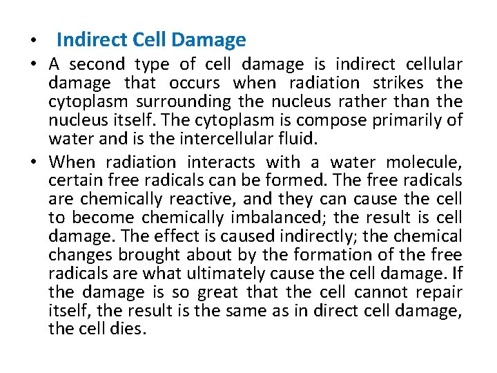 • Indirect Cell Damage • A second type of cell damage is indirect • Indirect Cell Damage • A second type of cell damage is indirect