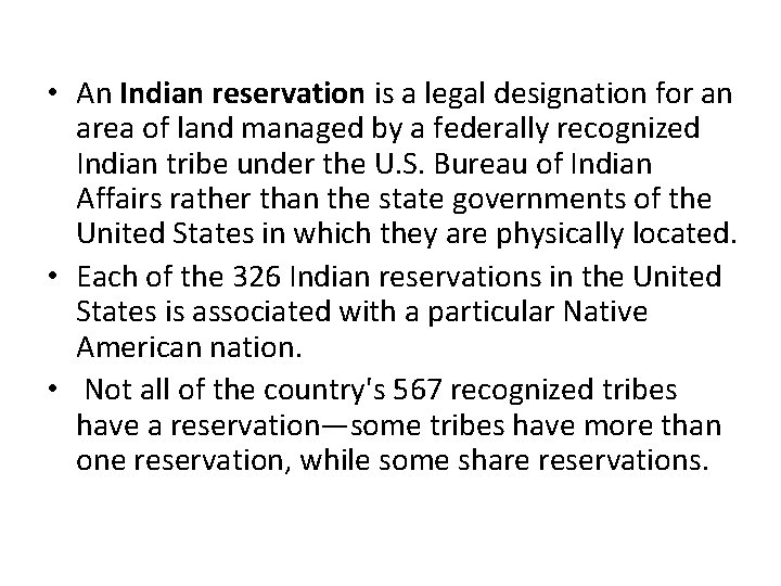  • An Indian reservation is a legal designation for an area of land