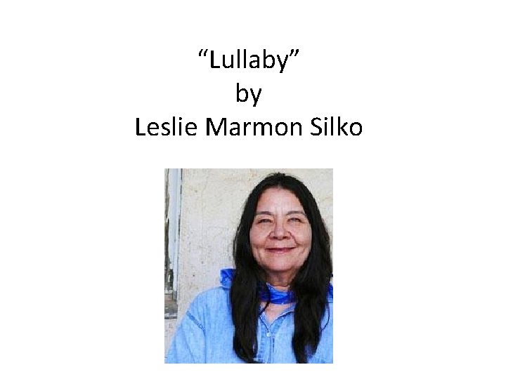 “Lullaby” by Leslie Marmon Silko 