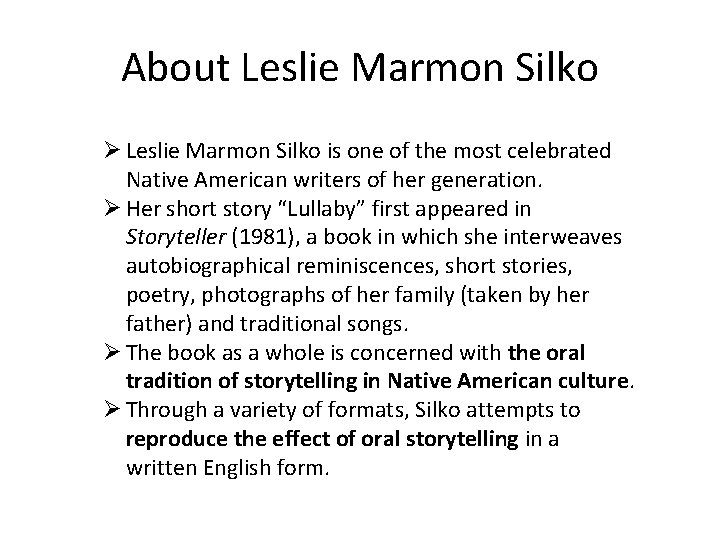About Leslie Marmon Silko Ø Leslie Marmon Silko is one of the most celebrated